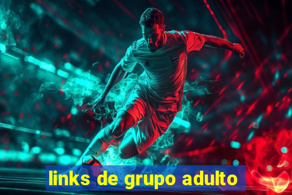 links de grupo adulto